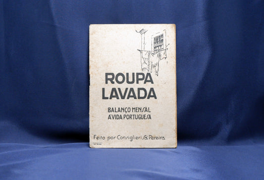 AP03LT21 – Pereira, Consiglieri Sá – ROUPA LAVADA: BALANÇO MENSAL Á VIDA PORTUGUESA. s.l. [Lisboa]. Oficina Tipografica de Luiz Beleza. s.d. [1923 ou 1924?]