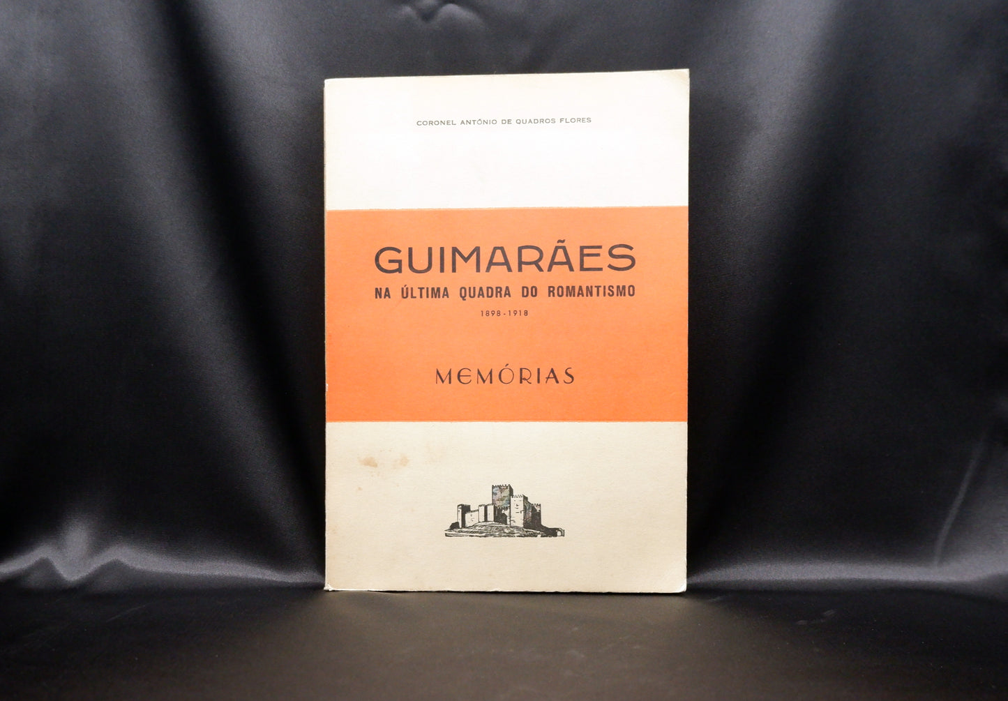 AP03LT26 – Flores, Coronel António de Quadros – GUIMARÃES NA ÚLTIMA QUADRA DO ROMANTISMO. MEMÓRIAS: 1898