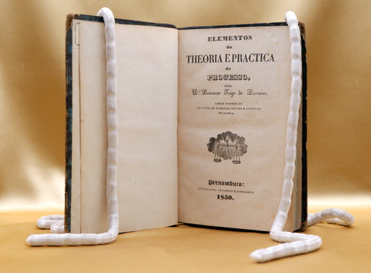 AP03LT35 – Loureiro, Lourenço Trigo de – ELEMENTOS DE THEORIA E PRACTICA DO PROCESSO. Pernambuco. Typographia de Santos e Companhia. 1850