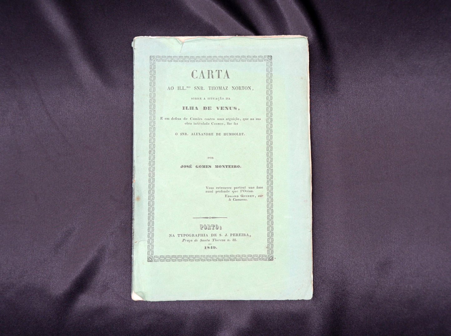 AP04LT24 – [CAMONIANA] Monteiro, José Gomes – CARTA ÁCERCA DA ILHA DOS AMORES. CARTA AO ILL.MO SNR. THOMAZ NORTON, &c. Porto. Typographia de S. J. Pereira. 1849