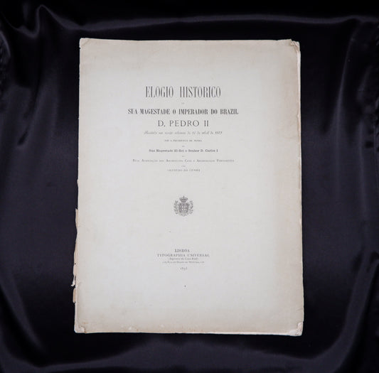 AP04LT44 – [D. PEDRO II DO BRASIL] Cunha, Alfredo da – ELOGIO HISTORICO DE SUA MAGESTADE O IMPERADOR DO BRAZIL D. PEDRO II, &c. Lisboa. Typographia Universal. 1893