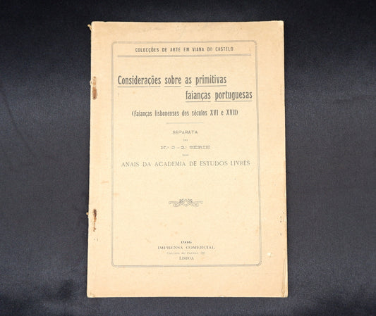 AP04LT45 – Oliveira, Luiz Augusto de – CONSIDERAÇÕES SOBRE AS PRIMITIVAS FAIANÇAS PORTUGUESAS (FAIANÇAS LISBONENSES DOS SÉCULOS XVI E XVII). Sep. dos Anais da Academia de Estudos Livres. N.º 2, 3.ª Série. Lisboa. Imprensa Comercial. 1916