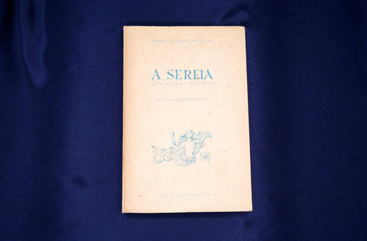 AS01LT02 – Lima, Fernando de Castro Pires de – A SEREIA NA HISTÓRIA E NA LENDA. Porto. Porto Editora, Lda. s.d. [1952]