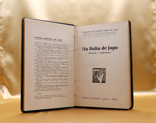 AS01LT14 – Lima, Fernando de Castro Pires de – NA LINHA DE FOGO (DISCURSOS E CONFERÊNCIAS). Pôrto. Livraria Civilização. 1938