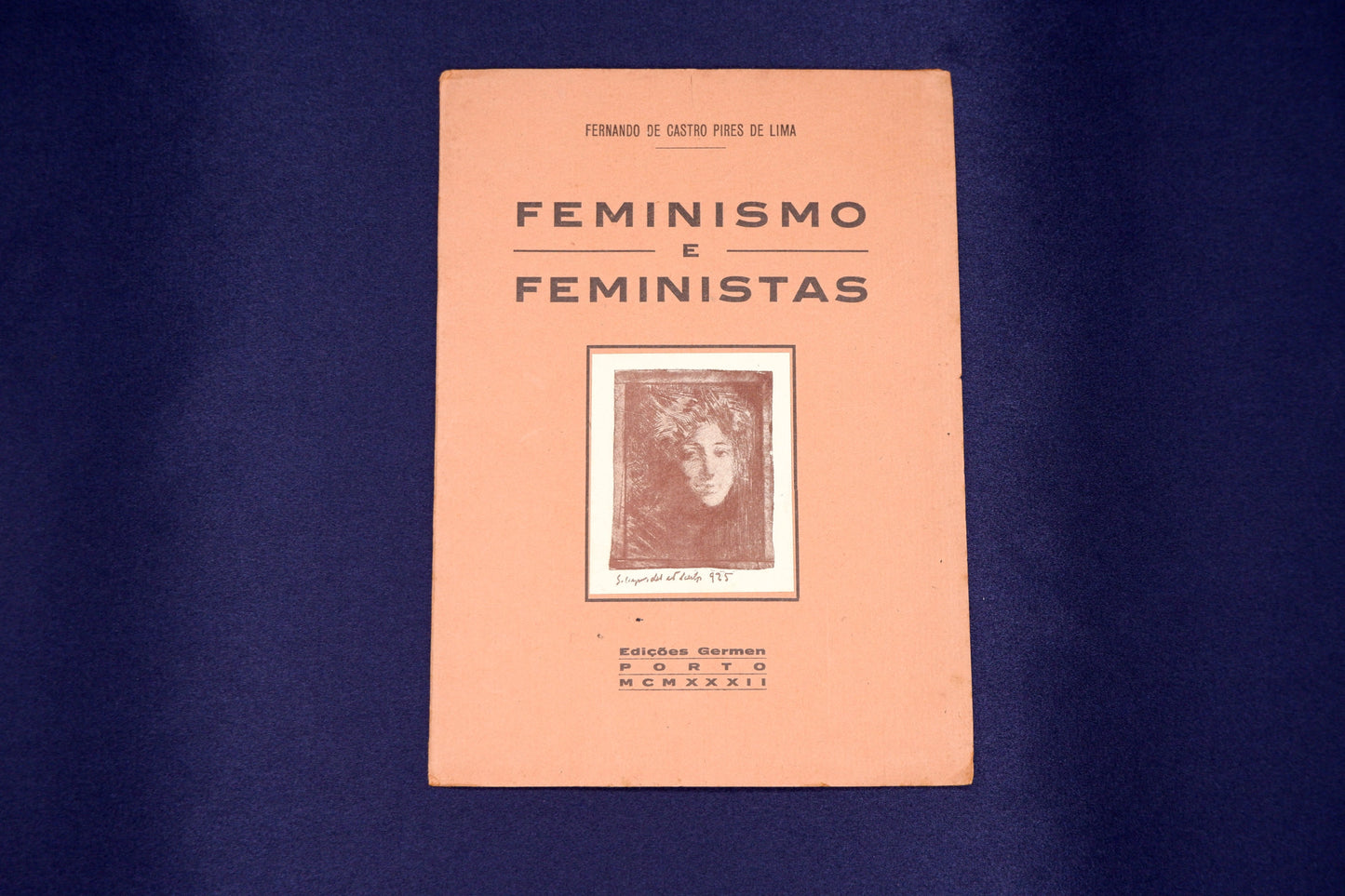 AS01LT15 – Lima, Fernando de Castro Pires de – FEMINISMO E FEMINISTAS. Porto. Edições Germen. 1932