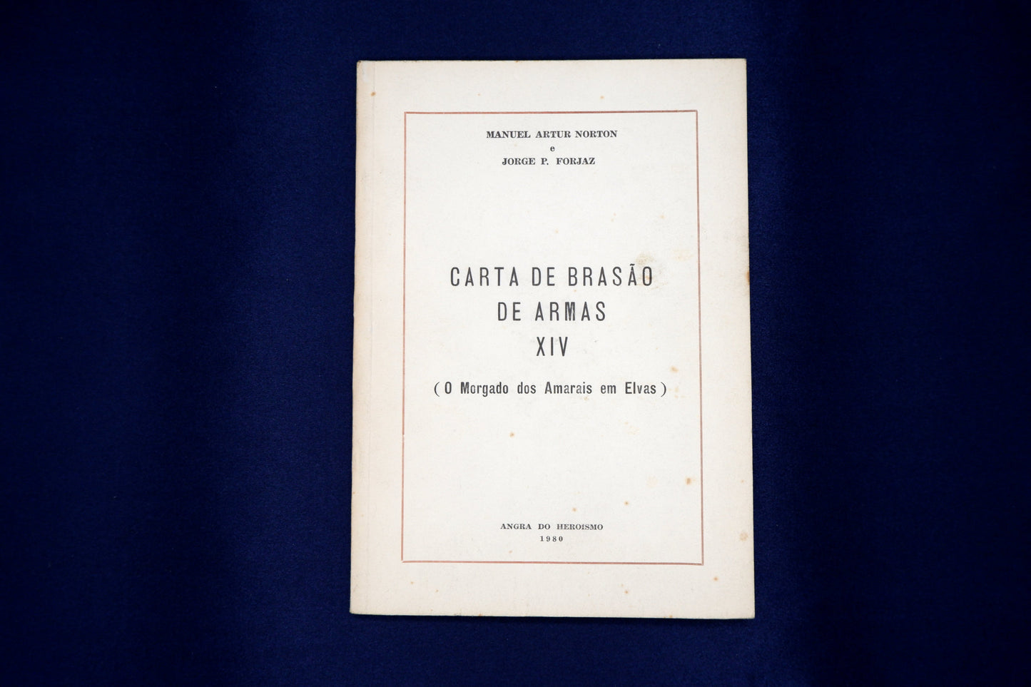 AS01LT32 – Norton, Manuel Artur & Forjaz, Jorge Pamplona – CARTA DE BRASÃO DE ARMAS XIV (O MORGADO DOS AMARAIS EM ELVAS). Sep. do Boletim do Instituto Histórico da Ilha Terceira, n.º 37. Angra do Heroísmo. Instituto Histórico da Ilha Terceira. 1980