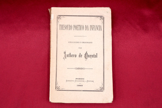 AS03LT16 – Quental, Anthero de – THESOURO POETICO DA INFANCIA. Porto. Ernesto Chardron – Editor. 1883