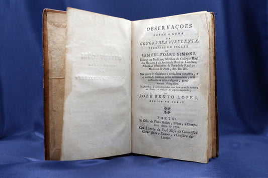 AS03LT19 – [MEDICINA; DOENÇAS VENÉREAS] Simons, Samuel Foart [Lopes, Joze Bento (trad.)] – OBSERVAÇÕES SOBRE A CURA DA GONORRHEA VIRULENTA, &c. Porto. Offic. da Viuva Mallen, Filhos, e Companhia. 1794