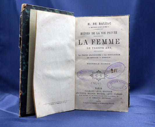 AS03LT31 – Balzac, H. de – SCÈNES DE LA VIE PRIVÉE. LA FEMME DE TRENTE ANS. Paris. Calmann Lévy, Éditeur. Ancienne Maison Michel Lévy Frères. 1879