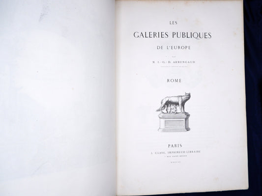 AS03LT34 – Armengaud, J.-G.-D. – LES GALERIES PUBLIQUES DE L’EUROPE: ROME. Paris. J. Claye, Imprimeur-Libraire. 1856