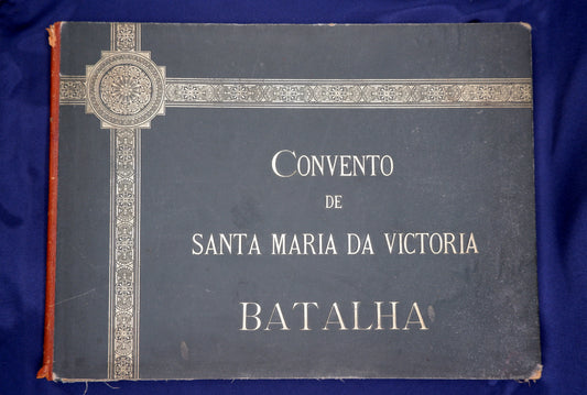 AS03LT35 – Vasconcellos, Joaquim de; Michäelis, Carolina de (textos) & Biel, Emílio [Karl Emil] (fotografias) – BATALHA: CONVENTO DE SANTA MARIA DA VICTORIA. Porto. [191-?]