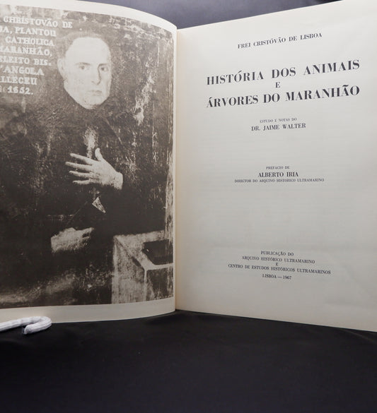 AS03LT39 – [BRASIL; HISTÓRIA NATURAL] Lisboa, Frei Cristóvão de – HISTÓRIA DOS ANIMAIS E ÁRVORES DO MARANHÃO. Lisboa. Arquivo Histórico Ultramarino e Centro de Estudos Históricos Ultramarinos. 1967