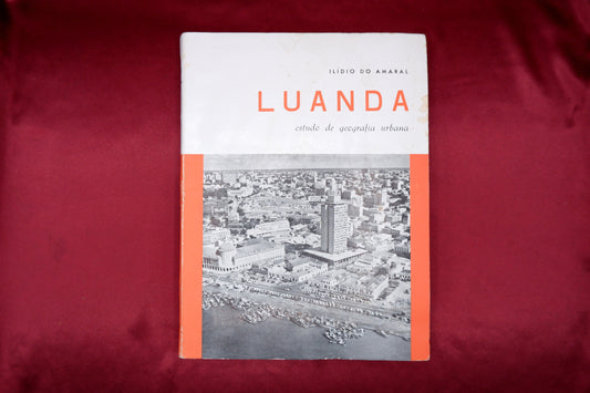 AS03LT41 – [ANGOLA; LUANDA; URBANISMO; GEOGRAFIA] Amaral, Ilídio do – LUANDA: ESTUDO DE GEOGRAFIA URBANA. Lisboa. s.n. 1968