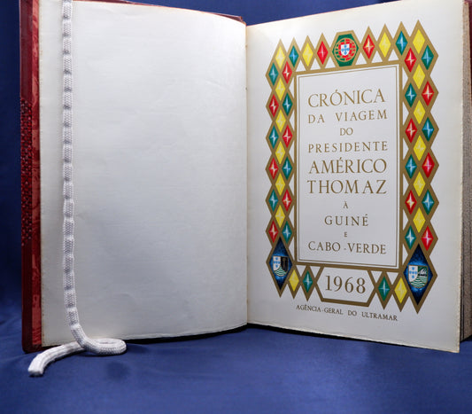 AS04LT09 – CRÓNICA DA VIAGEM DO PRESIDENTE AMÉRICO THOMAZ À GUINÉ E CABO-VERDE. Lisboa. Agência-Geral do Ultramar. 1968
