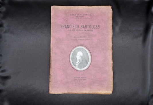 AS04LT20 – Soares, Ernesto – FRANCISCO BARTOLOZZI E OS SEUS DISCÍPULOS EM PORTUGAL. Col. Estudos Nacionais. Vila Nova de Gaia. Edições Apolino. 1930