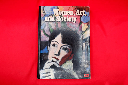 AS04LT52 – Chadwick, Whitney – WOMEN, ART, AND SOCIETY. London. Thames and Hudson Ltd. 1991