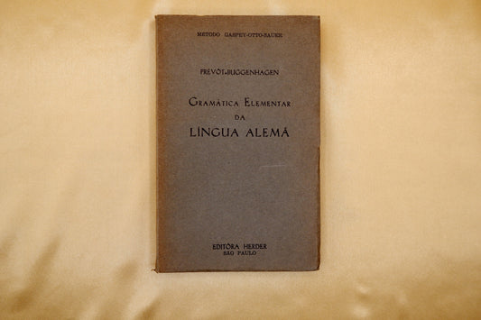 AS04LT59 – Prévot, José – GRAMÁTICA ELEMENTAR DA LÍNGUA ALEMÃ – MÉTODO GASPEY-OTTO-SAUER. São Paulo. Editôra Herder / Júlio Groos - Heidelberg. 1963