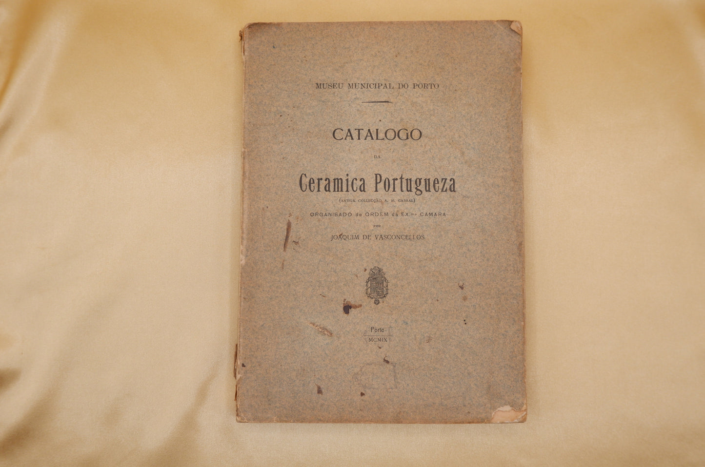 AS04LT75 – Vasconcellos, Joaquim de – CATALOGO DA CERAMICA PORTUGUESA (ANTIGA COLECÇÃO A. M. CABRAL). Porto. Museu Municipal do Porto. 1909