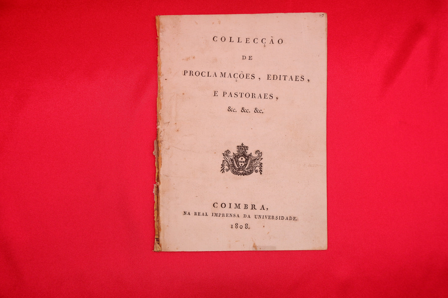 AS06LT16 – [INVASÕES FRANCESAS; GUERRA PENINSULAR] COLLECÇÃO DE PROCLAMAÇÕES, EDITAES, E PASTORAES, &c. &c. &c. Coimbra. Real Imprensa da Universidade. 1808