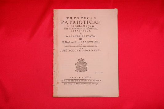 AS06LT17 – [INVASÕES FRANCESAS; GUERRA PENINSULAR] Neves, José Accursio das – TRES PEÇAS PATRIOTICAS. Lisboa. Of. de Simão Thaddeo Ferreira. 1809