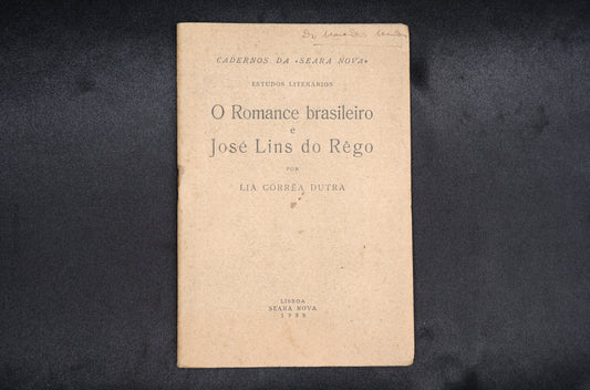 AS06LT18 – [LITERATURA BRASILEIRA] Dutra, Lia Corrêa – O ROMANCE BRASILEIRO E JOSÉ LINS DO RÊGO. Lisboa. Seara Nova. 1938