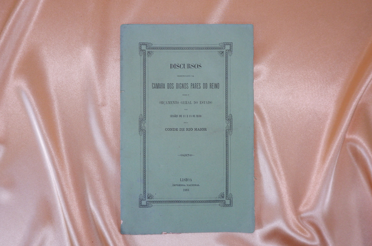 AS06LT46 – Conde de Rio Maior – DISCURSOS PRONUNCIADOS NA CAMARA DOS DIGNOS PARES DO REINO SOBRE O ORÇAMENTO GERAL DO ESTADO NAS SESSÕES DE 11 E 18 DE MAIO. Lisboa. Imprensa Nacional. 1883