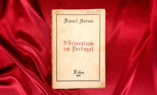 AS06LT55 – Múrias, Manuel – O SEISCENTISMO EM PORTUGAL. Lisboa. s.n. [Gazeta dos Caminhos de Ferro]. 1923