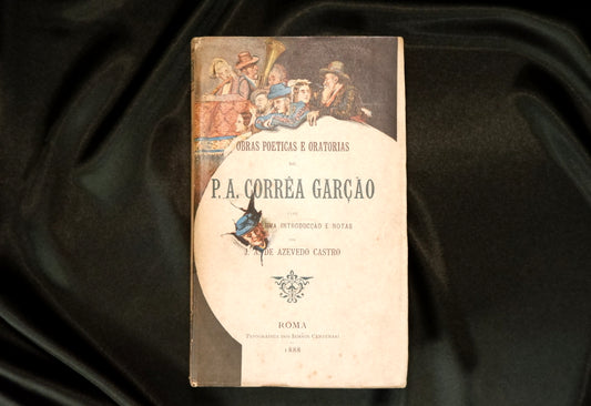 AS06LT66 – Garção, P. A. Corrêa [Castro, J. A. de Azevedo (introd. e notas)] – OBRAS POETICAS E ORATORIAS. Roma. Typographia dos Irmãos Centenari. 1888