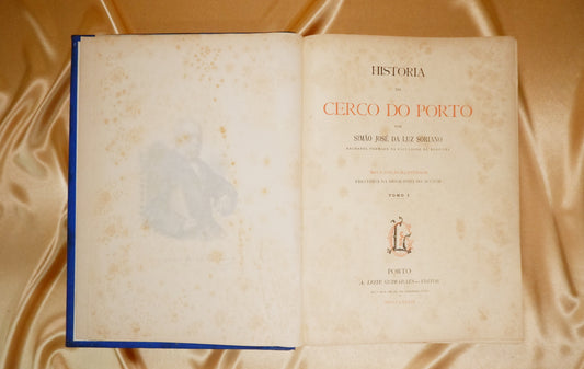 AS07LT06 – Soriano, Simão José da Luz – HISTORIA DO CERCO DO PORTO. 2 Tomos. Porto. A. Leite Guimarães – Editor. 1889