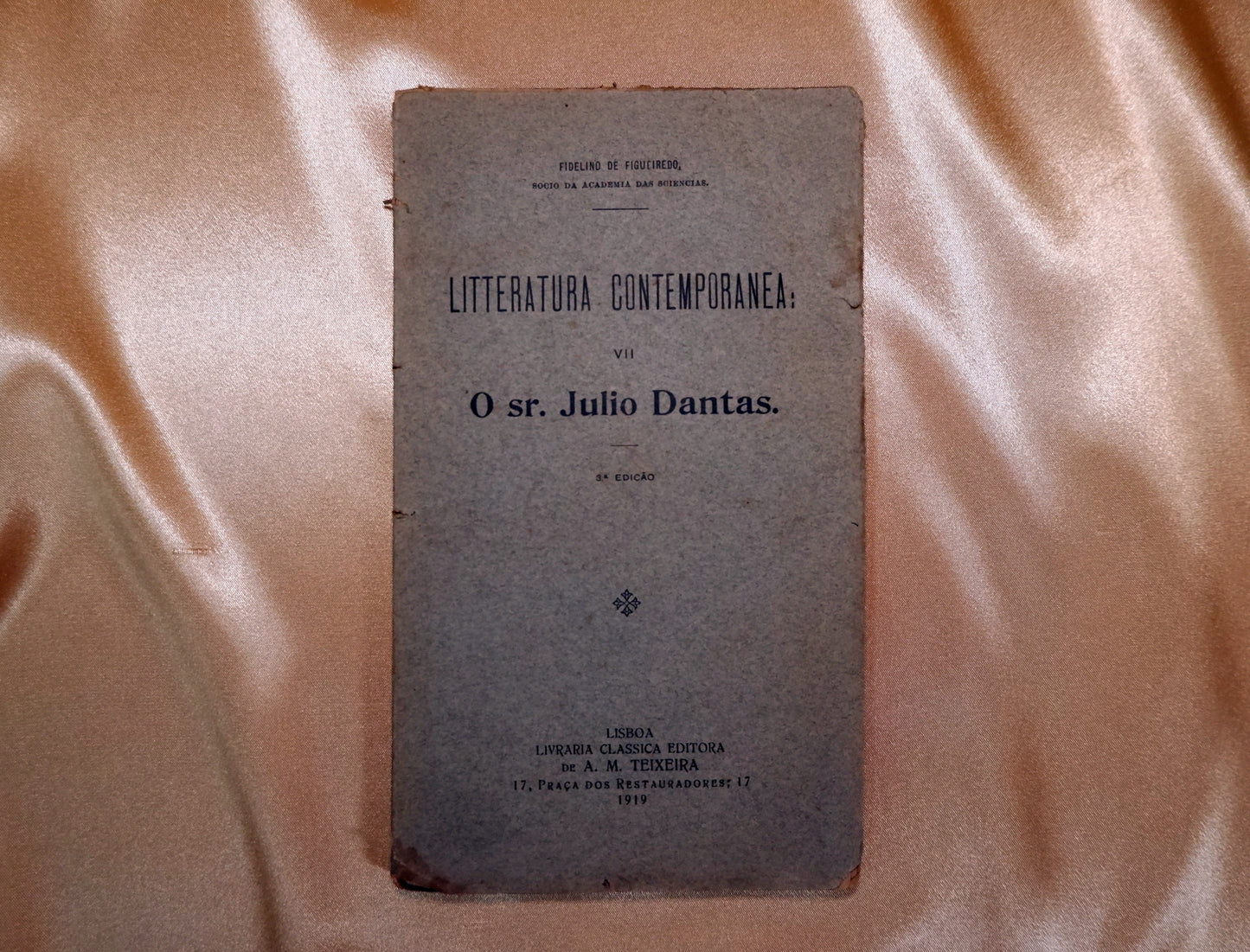 AS07LT07 – Figueiredo, Fidelino de – O SR. JULIO DANTAS. Col. Litteratura Contemporanea, VII. Lisboa. Livraria Clássica Editora de A. M. Teixeira. 1919