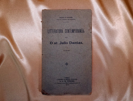 AS07LT07 – Figueiredo, Fidelino de – O SR. JULIO DANTAS. Col. Litteratura Contemporanea, VII. Lisboa. Livraria Clássica Editora de A. M. Teixeira. 1919