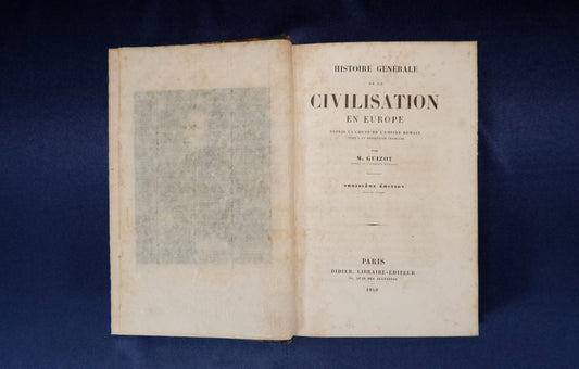 AS07LT09 – François, Guizot – HISTOIRE GÉNÉRALE DE LA CIVILISATION EN EUROPE DEPUIS DE LA CHUTE DE L’EMPIRE ROMAIN JUSQU’A LA RÉVOLUTION FRANÇAISE. Paris. Didier, Libraire-Éditeur. 1840