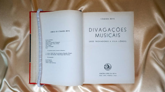 AS07LT17 – Câmara Reys [Luís da] – DIVAGAÇÕES MUSICAIS (DOS TROVADORES A VILA-LÔBOS). Col. Cultura Artística. Pôrto. Edições Lopes da Silva. 1944 [1945]