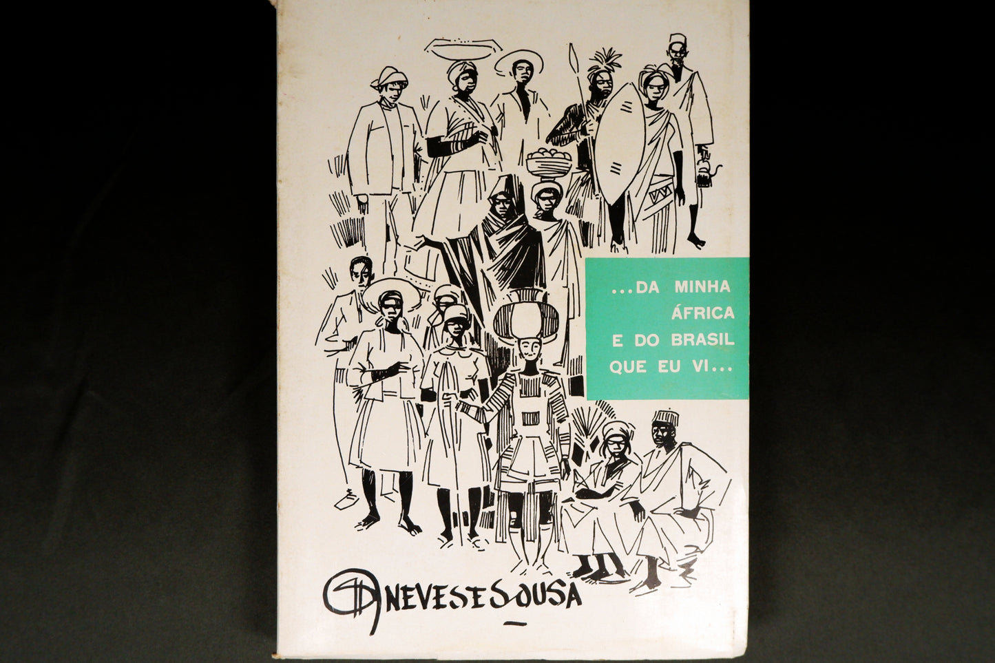 AS09LT10 – [ANGOLA; BRASIL] Neves e Sousa – …DA MINHA ÁFRICA E DO BRASIL QUE EU VI... Luanda. Lello Angola. s.d. [1972]