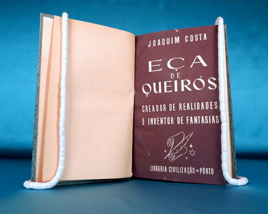 AS09LT33 – Costa, Joaquim – EÇA DE QUEIRÓS: CREADOR DE REALIDADES E INVENTOR DE FANTASIAS. Porto. Livraria Civilização. 1945