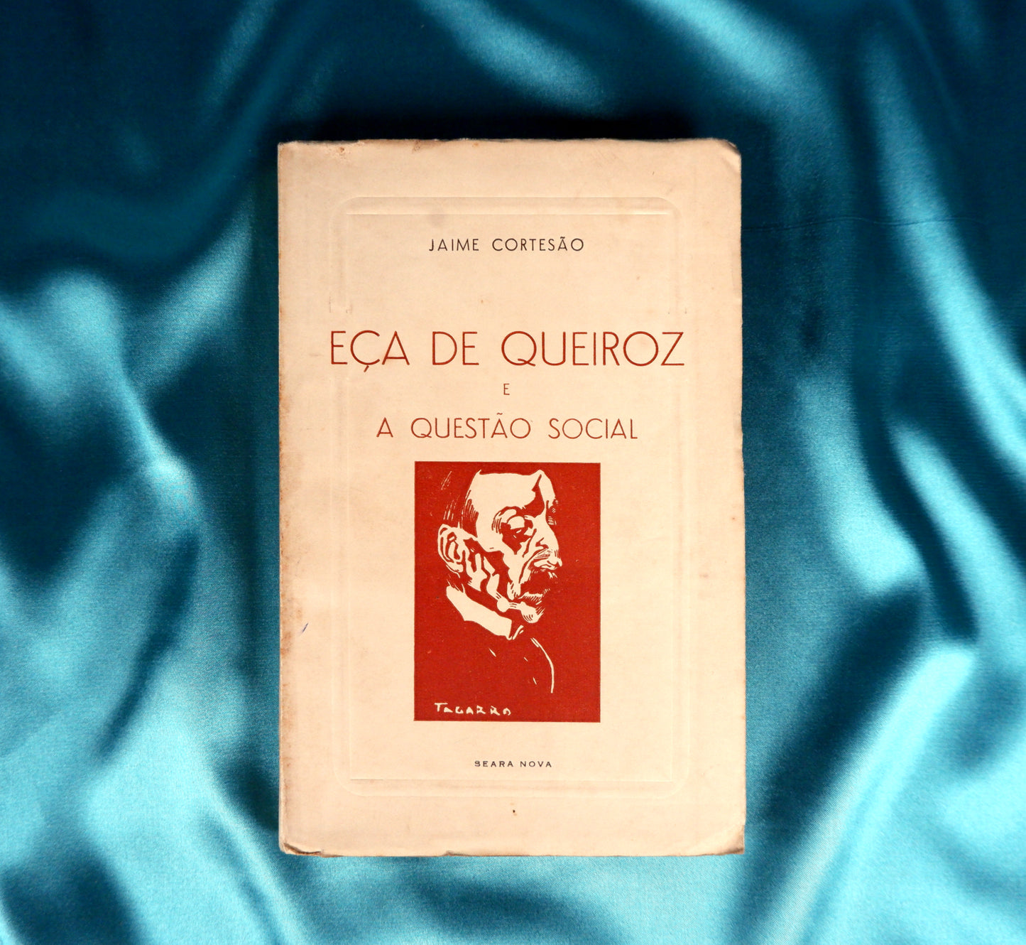 AS09LT40 – Cortesão, Jaime – EÇA DE QUEIROZ E A QUESTÃO SOCIAL. Lisboa. Seara Nova. 1949