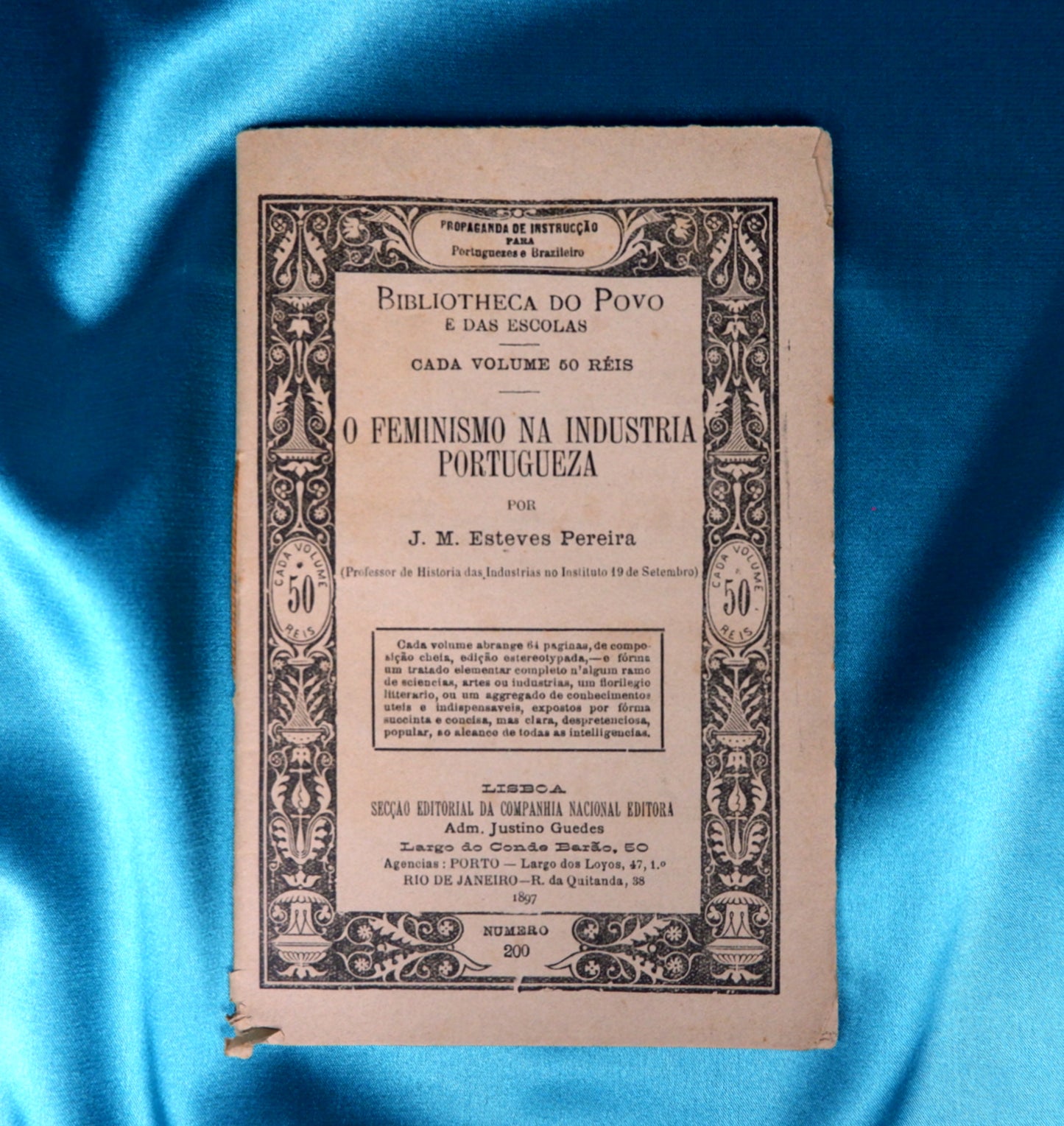 AS09LT43 – Pereira, J. M. Esteves – O FEMINISMO NA INDUSTRIA PORTUGUEZA. Col. Bibliotheca do Povo e das Escolas, Numero 200. Porto. Companhia Nacional Editora. 1897