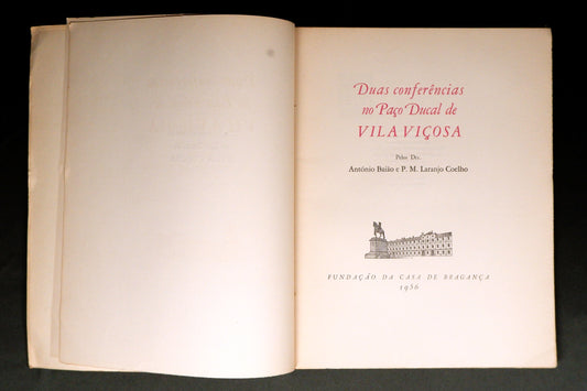 AS09LT49 – Baião, António & Coelho, P. M. Laranjo – DUAS CONFERÊNCIAS NO PAÇO DUCAL DE VILA VIÇOSA. Lisboa. Fundação da Casa de Bragança. 1956