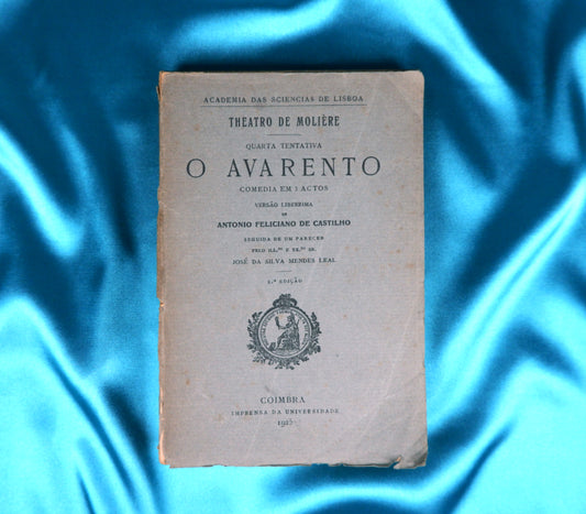 AS09LT53 – Castilho, Antonio Feliciano de – O AVARENTO: COMEDIA EM 5 ACTOS. Coimbra. Imprensa da Universidade. 1925