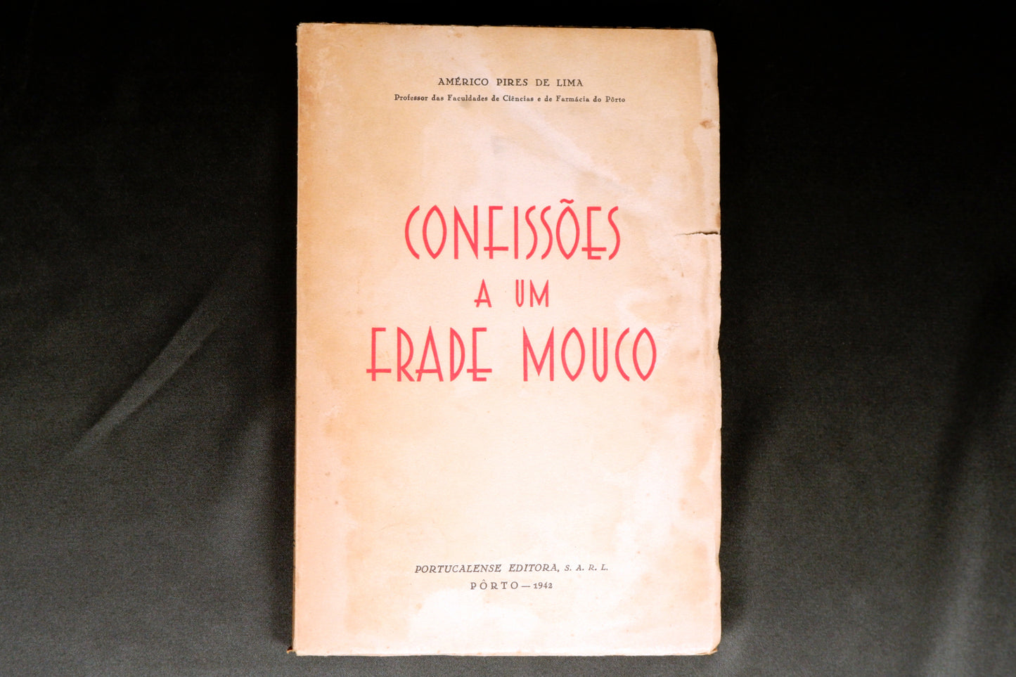 AS09LT54 – Lima, Américo Pires de – CONFISSÕES A UM FRADE MOUCO. Porto. Portucalense Editora S. A. R. L. 1942