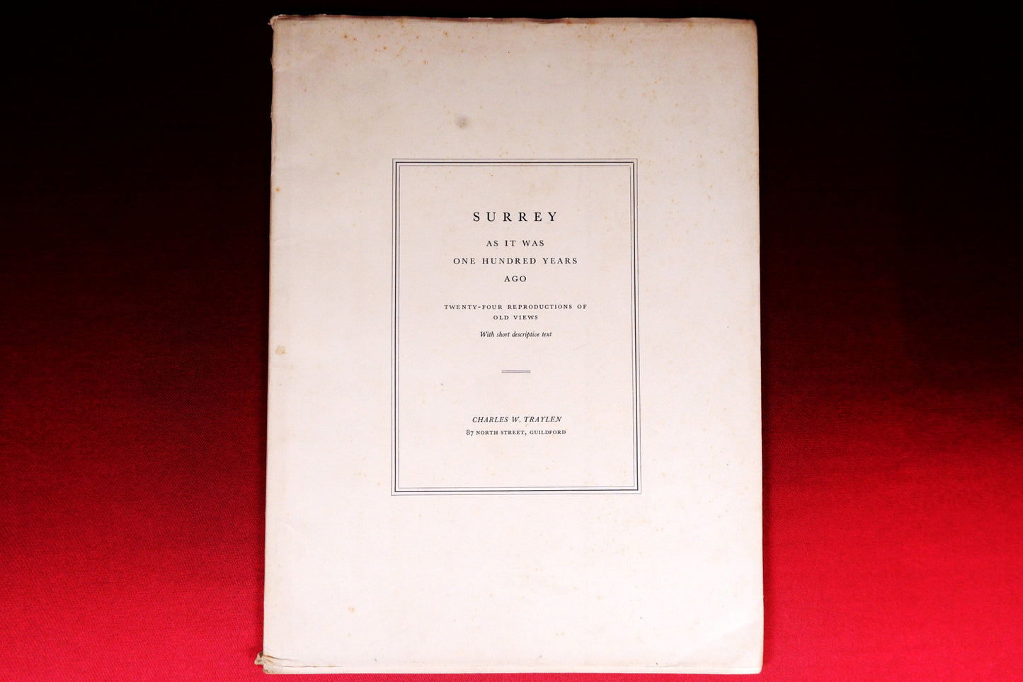 AS09LT67 – SURREY AS IT WAS ONE HUNDRED YEARS AGO. Guildford. Charles W. Traylen, 1956