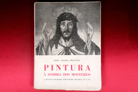 AS09LT75 – Malkiel-Jirmounsky, Myron – PINTURA À SOMBRA DOS MOSTEIROS: A PINTURA RELIGIOSA PORTUGUESA DOS SÉCS. XV E XVI. Lisboa. Edições Ática. 1957