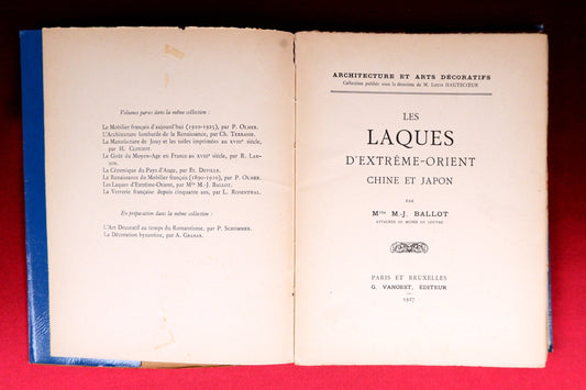 AS09LT81 – Ballot, M.-J. – LES LAQUES D’EXTRÊME-ORIENTE CHINE ET JAPON. Paris / Bruxelles. G. Vanoest. 1927