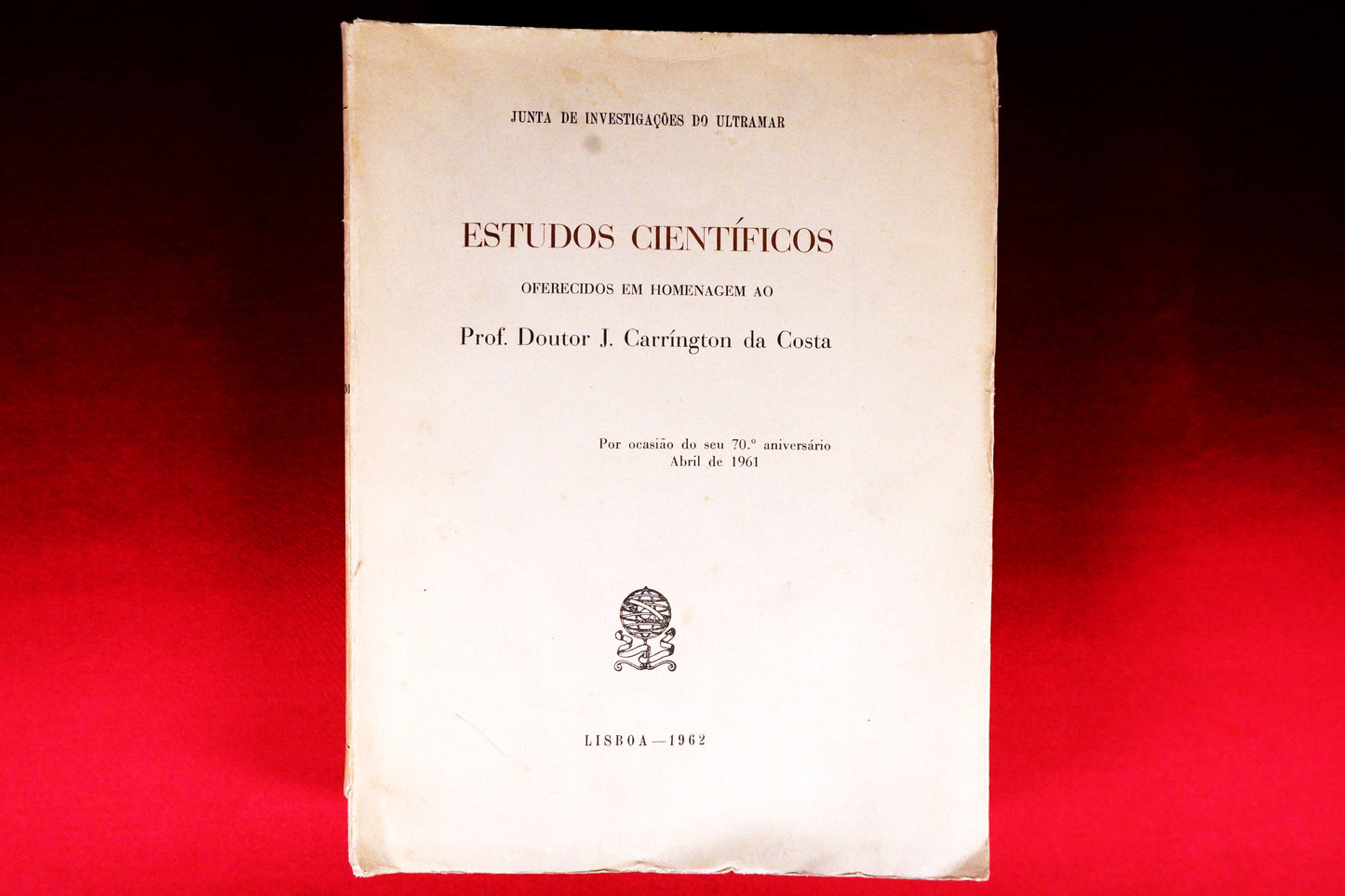 AS09LT85 – AAVV– ESTUDOS CIENTÍFICOS OFERECIDOS EM HOMENAGEM AO PROF. DOUTOR J. CARRÍNGTON DA COSTA POR OCASIÃO DOS SEU 70.º ANIVERSÁRIO. Lisboa. Junta de Investigações do Ultramar. 1962