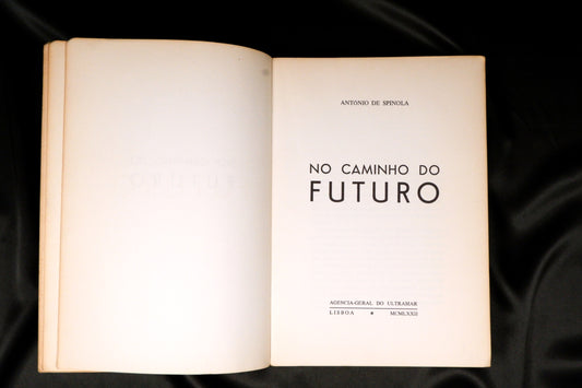 AS13LT26 – Spínola, António de – NO CAMINHO DO FUTURO. Lisboa. Agência-Geral do Ultramar. 1972