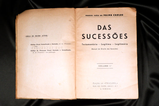 AS13LT29 – [DIREITO] Carlos, Manuel João da Palma – DAS SUCESSÕES: TESTAMENTÁRIA – LEGÍTIMA – LEGIMATÁRIA. Vol. 1. Lisboa. Procural. 1942