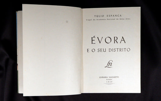 AS14LT65 – Espanca, Túlio – ÉVORA E O SEU DISTRITO. Évora. Livraria Nazareth. 1959