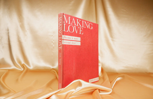 AS16LT38 – Sonntag, Linda – MAKING LOVE: BECOME A MORE SENSUAL LOVER. London. Hamlyn. 1992