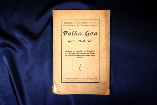 AS16LT63 – [GOA; ÍNDIA PORTUGUESA] VELHA-GOA: GUIA HISTÓRICO. Col. de Divulgação e Cultura. Goa Imprensa Nacional / Repartição Central de Estatística e Informação. 1952