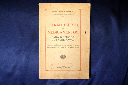 AS16LT64 – [MARINHA; MEDICINA] FORMULÁRIO DE MEDICAMENTOS PARA O SERVIÇO DE SAÚDE NAVAL. Lisboa. Imprensa da Armada. 1935